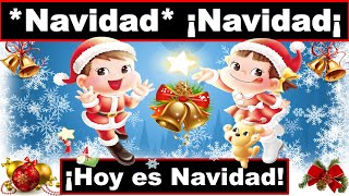 NAVIDAD NAVIDAD ¡HOY ES NAVIDAD Villancico Navideño [upl. by Lejeune]