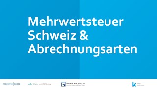 Mehrwertsteuer und Abrechnungsarten Schweiz  MWST Schweiz Abrechnungsarten [upl. by Myrwyn971]