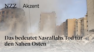 Das bedeutet Nasrallahs Tod für Nahost  NZZ Akzent [upl. by Esirahs416]