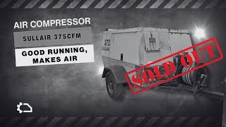 AIR COMPRESSOR SULLAIR 375CFM  aircompressor equipment airpump [upl. by Enahpets]