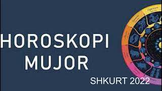 Horoskopi mujor SHKURT 2022 [upl. by Gracie645]