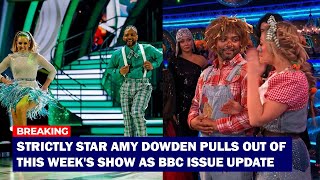 Amy Dowden news Strictly star Amy Dowden pulls out of this weeks show as BBC issue update [upl. by Ielhsa]