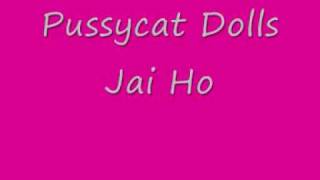 Pussycat Dolls  Jai Ho Lyrics [upl. by Maddi]