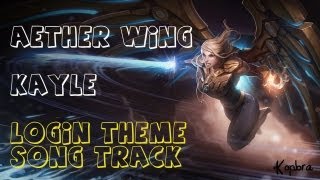 League of Legends  Aether Wing Kayle Theme Song [upl. by Aniral]