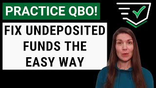 Lets Practice QBO  Fix Undeposited Funds the Easy Way [upl. by Yrelle]