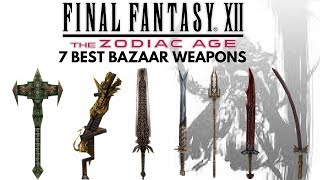 Final Fantasy XII The Zodiac Age  7 Best Bazaar Weapons [upl. by Ajiak]