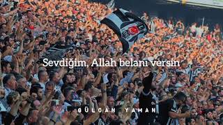 Bana aşktan bahsetme sen aşktan ne anlarsınBeşiktaş  Sevdiğim Allah Belanı Versin lyricssözleri [upl. by Nairred643]