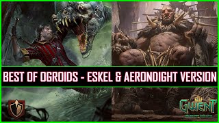 Gwent  Best of Ogroids Version So Far in 1110 Eskel Destruction amp Aerondight Carryover [upl. by Hickie959]