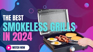 Best Smokeless Grills 2024Best Smokeless Grills Reviewed [upl. by Damle]