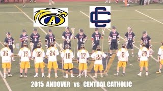 2015 Andover High School Lacrosse vs Central Catholic [upl. by Dolli]