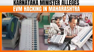 Karnataka Home Minister Alleges EVM Hacking in Maharashtra Elections Appeals to Election Commission [upl. by Curtice]