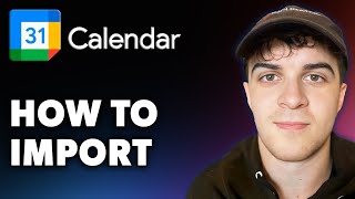 How to Import Google Calendar Full 2024 Guide [upl. by Ringsmuth678]