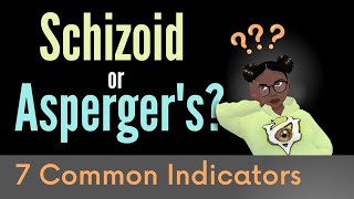 Schizoid PD vs Aspergers Comparison  7 Common Indicators to Tell the Difference [upl. by Aeriell539]