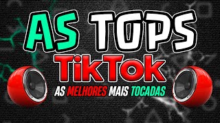 AS MELHORES MAIS TOCADAS DO TIK TOK 2024  AS TOPS DO TIKTOK 2024  HITS DO TIKTOK 2024 [upl. by Karina]