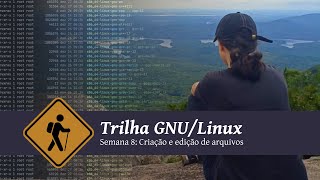 Trilha GNULinux Semana 8 arquivos [upl. by Nehgam]