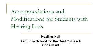 KVECs Heather Hall  Accommodations and Modifications for Students with Hearing Loss [upl. by Naujej846]