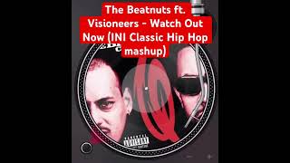 The Beatnuts ft The Visioneers  Watch out now INI Classic hip hop Mashup thebeatnuts mashup [upl. by Nhguaved741]