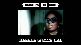 Blackstreet ft Tammy Lucas quotTonights the Nightquot [upl. by Eustasius]