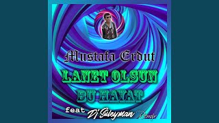 Lanet Bu Olsun Hayat DJ Süleyman Remix [upl. by Otecina189]