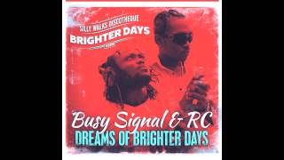 Busy Signal amp RC  Dreams Of Brighter Days Brighter Days Riddim prod by Silly Walks Discotheque [upl. by Ev]