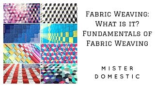 Fabric Weaving What is it Fundamentals of Fabric Weaving with Mx Domestic [upl. by Mada416]