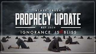 Prophecy Update  May 2024  Ignorance Isnt Bliss  Brett Meador [upl. by Anwahsak623]