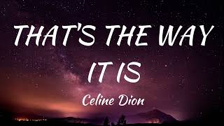 Celine Dion  Thats The Way It Is Lyrics [upl. by Hilten]