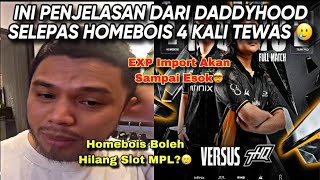 INI PENJELASAN DARI DADDYHOOD SELEPAS HOMEBOIS LOSE STREAK BERTURUT TURUT [upl. by Deryl345]