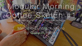 Modular Sketch 1  eurorack ambient adventures [upl. by Ynotna]