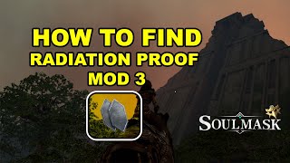 Soulmask How To Find Radiation Mod 3 [upl. by Trojan]