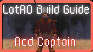 Red Captain Build  LotRO  Level 50  Update 1 [upl. by Kielty]