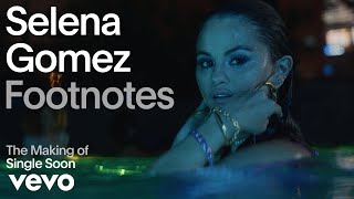 Selena Gomez  The Making of Single Soon Vevo Footnotes [upl. by Ileyan]