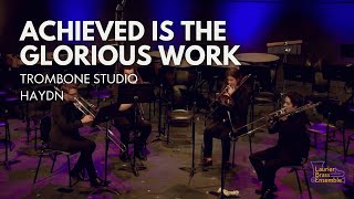 Achieved Is The Glorious Work  Trombone Studio [upl. by Yztim]