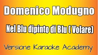 Domenico Modugno  Nel blu dipinto di blu quotVolarequot  Versione Karaoke Academy Italia [upl. by Smart357]