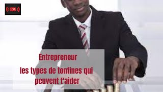 Entrepreneurs  les différents types de tontines qui peuvent taider Partie 1 [upl. by Hendrix]