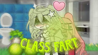 Class Fart💚🍀I changed my oc btwGacha Fart [upl. by Pierpont504]