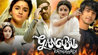 Gangubai Kathiawadi Full Movie HD  Alia Bhatt  Ajay Devgn  Vijay Raaz  Review amp Facts HD [upl. by Lyle]