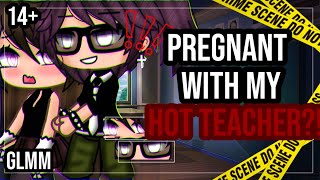 ✨•Pregnant with my hot teacher•✨ 14 GLMM  Gacha Life mini movie  Part 1 [upl. by Judah]