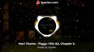 Mari Theme  Piggy The Remade Series Book 2 Chapter 5 [upl. by Akenot]