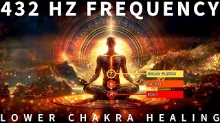 Lower Chakra Healing and Cleansing 432 Hz Frequency  Root Sacral amp Solar Plexus Chakra Meditation [upl. by Teodor]