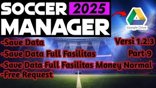 Soccer Manager 2025 Save Data Full Fasilitas Versi 123 Part 9 [upl. by Brower]