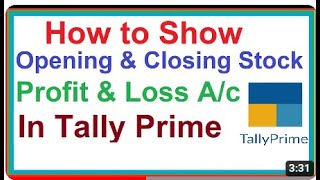 How to show Opening amp Closing Stock in Profit amp Loss Account in Tally prime I Show Stock In Tally [upl. by Lacie]