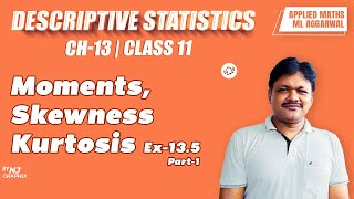 MOMENTS amp SKEWNESS EX135  Lecture 5  Descriptive Statistics Ch13  Class 11 Applied Maths [upl. by Neiht574]