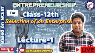 Class12th  SUBJECT  Entrepreneurship TOPIC Selection of an Enterprise 11112024 [upl. by Supple721]