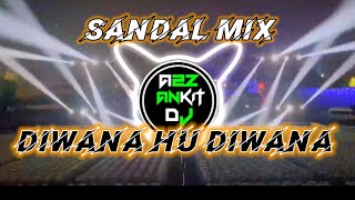 DIWANA HU DIWANA DJ SONG A2Z ANKIT DJ SANDAL SONG DJ a2zankitdj999 dj djsong [upl. by Blandina]