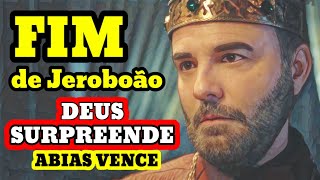 SÉRIE REIS ABIAS CONSEGUE O QUE ROBOÃO NÃO CONSEGUIU O FIM DO REI JEROBOÃO [upl. by Abisia]