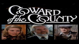 Coward Of The County 1981 Film Drama [upl. by Talia]