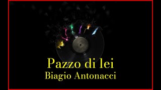 Biagio Antonacci  Pazzo di lei Lyrics Karaoke [upl. by Anivid]