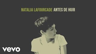 Natalia Lafourcade  Antes de Huir Audio [upl. by Linn]