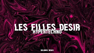 LES FILLES DESIR BULBINIS HYPERTECHNO REMIX [upl. by Horbal453]